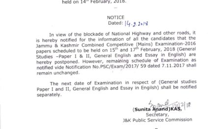 J&K PSC: Combined Competitive (Mains) Examination-2016 papers scheduled to be held on 15th & 17 feb are hereby POSTPONED.