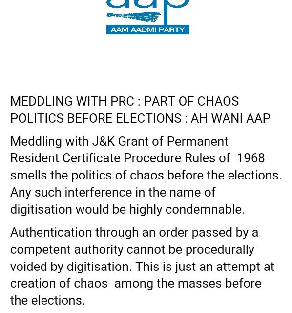 MEDDLING WITH PRC PART OF CHAOS POLITICS BEFORE ELECTIONS: AH WANI AAP