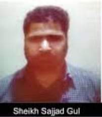 Sajjad Gul, who took part in conspiracy to kill journalist Shujaat Bukhari, designated as militant
