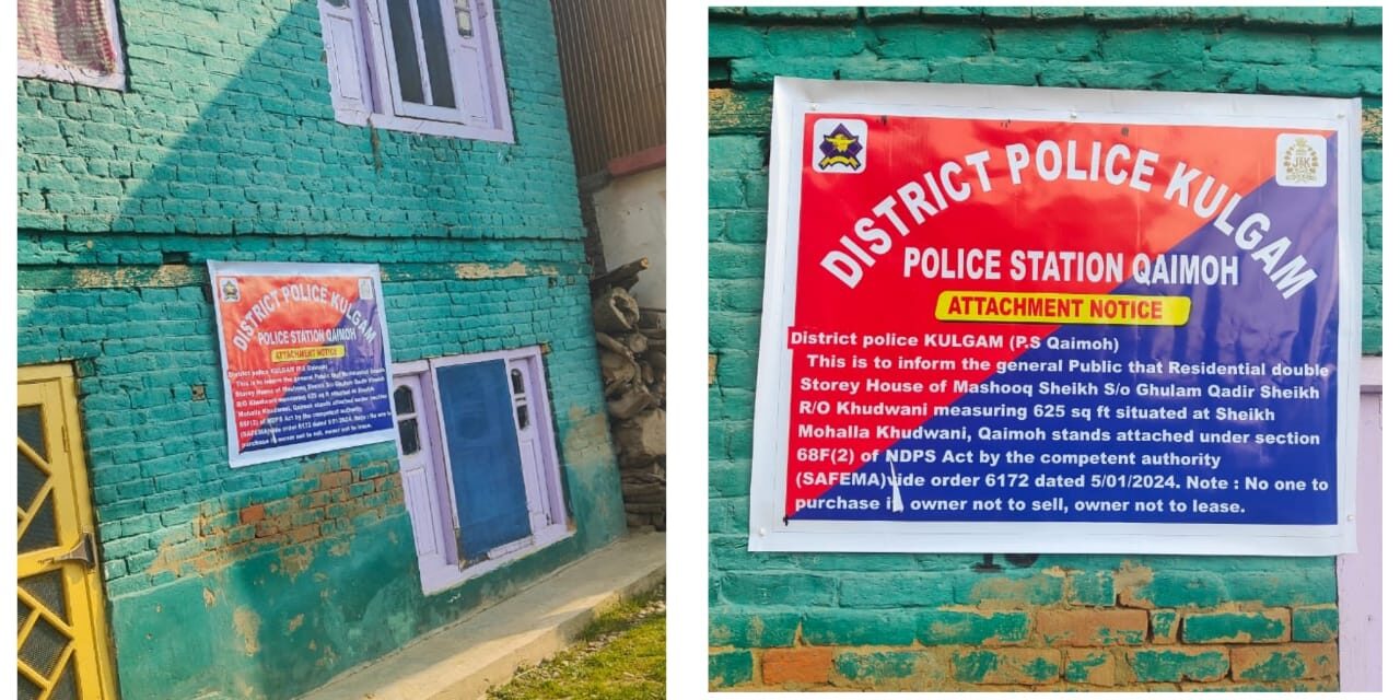 Police attaches property of notorious drug peddler in Kulgam