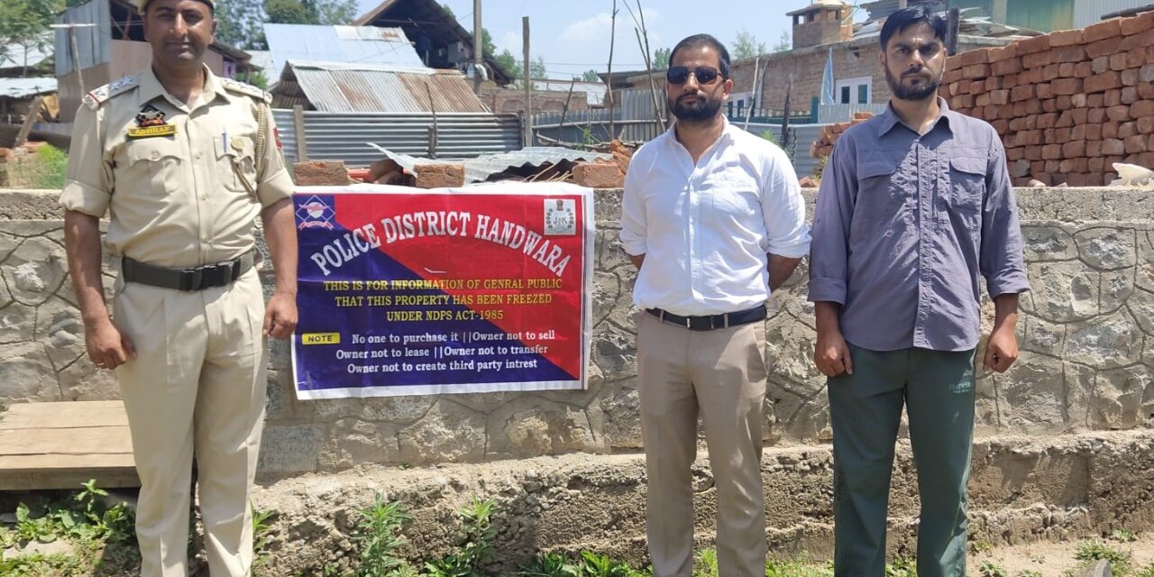 Police Attaches Property of Notorious Drug Peddler Under NDPS Act Handwara