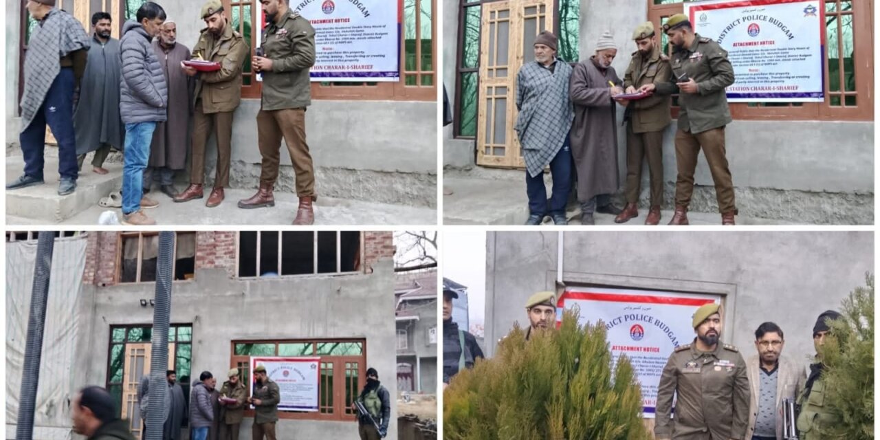 Budgam Police Seize Properties Worth Rs 45 Lakh  of Two Drug Accused in Charar-i-Sharif